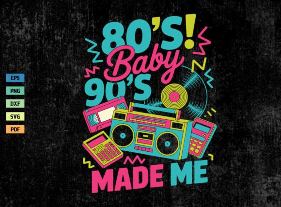 Download 80s Baby 90s Made Me Shirt SVG PNG - Svg Collection